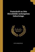Festschrift Zu Otto Hirschfelds Sechzigstem Geburtstage. 1293105147 Book Cover