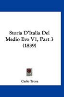 Storia D'Italia Del Medio Evo V1, Part 3 (1839) 1120501156 Book Cover