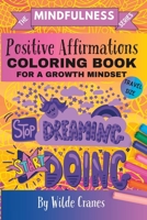 Positive Affirmations Coloring Book For A Growth Mindset: Stop Dreaming And Start Doing (The Mindfulness Series) B0CTZX2D4R Book Cover