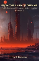 From the Land of Dreams: A Collection of Science-Fiction Stories, Volume 2 1988253888 Book Cover
