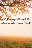 A Journey Through the Seasons with James Smith (Daily Readings) B0CJH45XS6 Book Cover