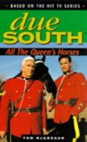 Due South: All the Queen's Horses 0752222597 Book Cover