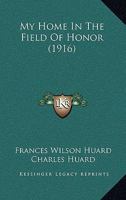 My Home in the Field of Honor 1014215854 Book Cover