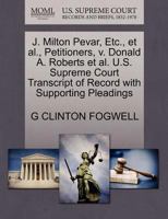 J. Milton Pevar, Etc., et al., Petitioners, v. Donald A. Roberts et al. U.S. Supreme Court Transcript of Record with Supporting Pleadings 1270657658 Book Cover
