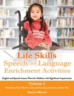 Life Skills Speech and Language Enrichment Activities: English and Spanish Lesson Plans for Children with Significant Impairments 0692649034 Book Cover