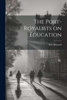 The Port-Royalists on Education 1022154842 Book Cover