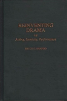 Reinventing Drama: Acting, Iconicity, Performance (Contributions in Drama and Theatre Studies) 0313309388 Book Cover