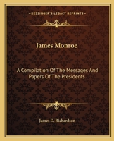 A Compilation of the Messages and Papers of the Presidents 9355891288 Book Cover