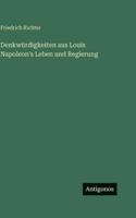 Denkwürdigkeiten aus Louis Napoleon's Leben und Regierung 3386416845 Book Cover