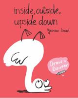 Inside, Outside, Upside Down: Draw & Discover 1780679297 Book Cover