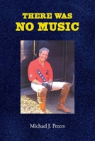 There Was No Music 1736763881 Book Cover