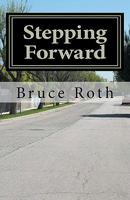 Stepping Forward: How The Twelve Steps Can Help Anyone 1461010594 Book Cover