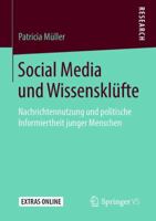 Social Media und Wissensklüfte: Nachrichtennutzung und politische Informiertheit junger Menschen 3658231572 Book Cover