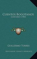 Cuentos Bogotanos: Concurso (1903) 1161042067 Book Cover