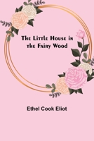The Little House in the Fairy Wood 9357094393 Book Cover