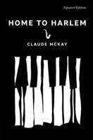 Home to Harlem (Signature Editions) 1454967579 Book Cover