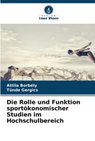 Die Rolle und Funktion sportökonomischer Studien im Hochschulbereich (German Edition) 6207757866 Book Cover