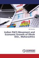 Indian PACS Movement and Economic Growth of Dhule Dist., Maharashtra 3659396664 Book Cover
