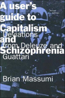 A User's Guide to Capitalism and Schizophrenia: Deviations from Deleuze and Guattari 0262631431 Book Cover
