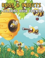 Bugs and Insects Coloring Book For Kids: Big & Jumbo Easy Coloring Book for Toddlers Ages 2-4 Years - Great Gift for Preschoolers Both Boys and Girls B091FN9H7R Book Cover