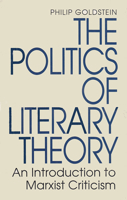 The Politics of Literary Theory: An Introduction to Marxist Criticism 0813009766 Book Cover