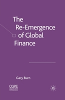 The Re-Emergence of Global Finance 1349280321 Book Cover