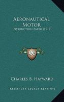 Aeronautical Motor: Instruction Paper 1436761875 Book Cover