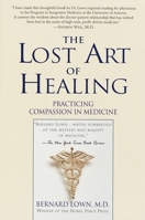 The Lost Art of Healing: Practicing Compassion in Medicine 0345425979 Book Cover