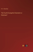 The Fourth Evangelist Dramatist or Historian? 3385200490 Book Cover