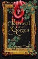 Betrayal of the Gorgon: Book 1 in Gorgo Series, When one of her cousins is kidnapped, not sure who to trust, or where to turn, but she knows what she B0CJD4BKXP Book Cover