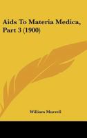 Aids To Materia Medica, Part 3 1166430693 Book Cover