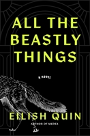 All the Beastly Things: A Novel 1668203677 Book Cover