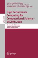 High Performance Computing for Computational Science: 8th International Conference, Toulouse, France, June 24-27, 2008. Revised Selected Papers (Lecture ... Computer Science and General Issues) 3540928588 Book Cover