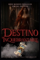 Destino Inquebrantable (Mundos Paralelos) (Spanish Edition) B0DWN84HJX Book Cover