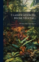 Classification Du Règne VÃ(c)getal... (French Edition) 1024555305 Book Cover