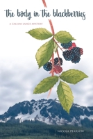 The Body in the Blackberries: A Callum Lange Mystery 1721084037 Book Cover