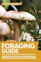 Foraging Guide: Identifying and Locating Regional Edible Wild Plants and Mushrooms 195578616X Book Cover