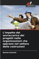 L'impatto del sovraccarico dei progetti nelle organizzazioni che operano nel settore delle costruzioni (Italian Edition) 6208589991 Book Cover