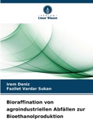 Bioraffination von agroindustriellen Abfällen zur Bioethanolproduktion (German Edition) 6209076270 Book Cover