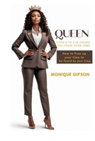 QUEEN YOUR 9 TO 5 IS HIDING YOU FROM YOUR KING: How to free up your time to be found by your king B0C9S7P6T2 Book Cover