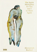 Alymamah Rashed: The Spirit Multiplies for You and I to Meet Again 8857254801 Book Cover