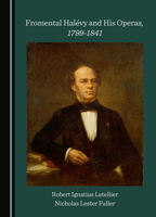 Fromental Halévy and His Operas, 1799-1841 1527566579 Book Cover