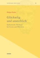 Gluckselig Und Unsterblich: Epikureische Theologie Bei Cicero Und Philodem 3796526004 Book Cover