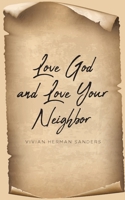 Love God and Love Your Neighbor B0F4FPQVBB Book Cover