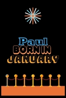 Paul Born In January: An Appreciation Gift - Gift for Men/Boys, Unique Present (Personalised Name Notebook For Men/Boys) 165322441X Book Cover