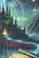 The Chronicles of Time (The Timekeepers Legacy Trilogy) B0DP9WBVXT Book Cover