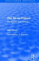 The Ile-De-France (Routledge Revivals): The Country Around Paris 1138855944 Book Cover