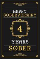 4 Years Sober Journal: Lined Journal / Notebook / Diary - Happy 4th Soberversary - Fun Practical Alternative to a Card - Sobriety Gifts For Men And Women Who Are 4 yr Sober 1073496678 Book Cover