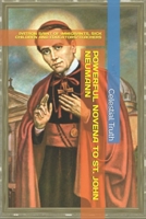 POWERFUL NOVENA TO ST. JOHN NEUMANN: PATRON SAINT OF IMMIGRANTS, SICK CHILDREN AND EDUCATORS/TEACHERS B0CRRKB6CM Book Cover