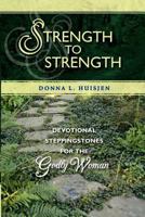 Strength to Strength: Devotional Steppingstones for the Godly Woman 1935391585 Book Cover